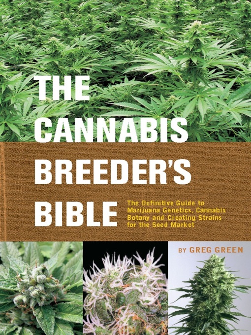 Title details for The Cannabis Breeder's Bible by Greg Green - Available
